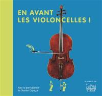 En avant les violoncelles !