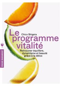 Le programme vitalité : retrouver équilibre, dynamisme et beauté grâce à la détox