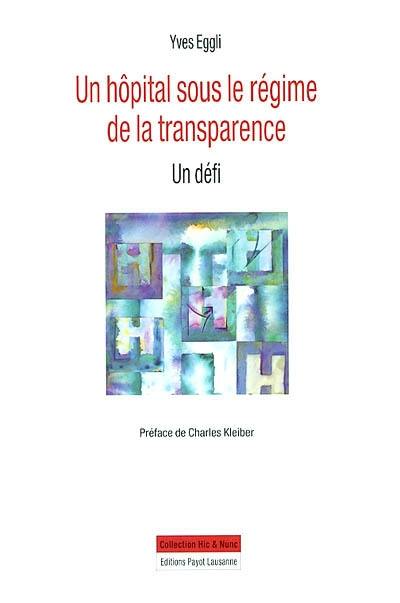 Un hôpital sous le régime de la transparence : un défi