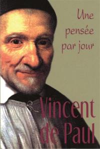 Vincent de Paul, une pensée par jour