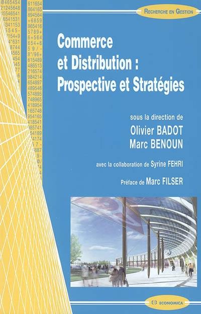 Commerce et distribution : prospective et stratégies