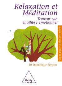 Relaxation et méditation : trouver son équilibre émotionnel