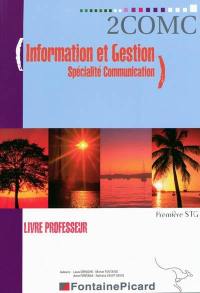 Information et gestion, spécialité communication, première STG : livre professeur