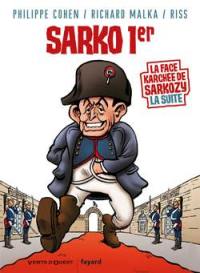 La face karchée de Sarkozy. Vol. 2. Sarko 1er