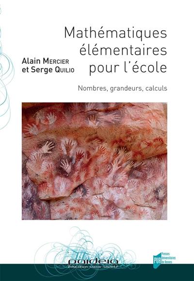 Mathématiques élémentaires pour l'école : nombres, grandeurs, calculs