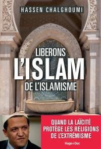 Libérons l'islam de l'islamisme