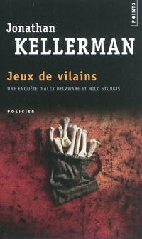 Une enquête d'Alex Delaware et Milo Sturgis. Jeux de vilains