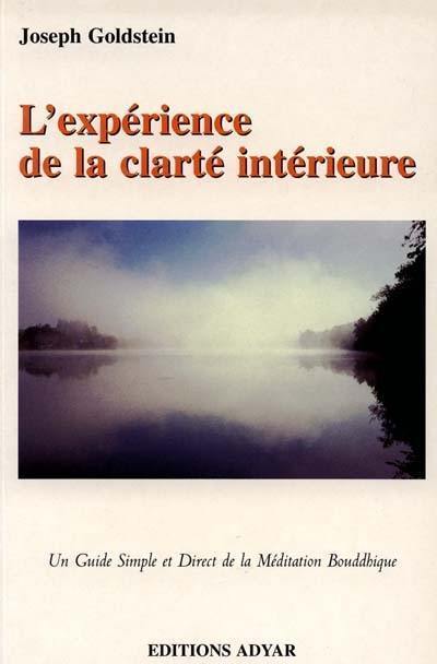 L'expérience de la clarté intérieure : un guide simple et direct de la méditation bouddhique