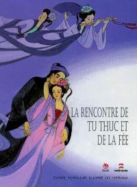 La rencontre de Tu Thuc et de la fée : conte populaire illustré du Vietnam