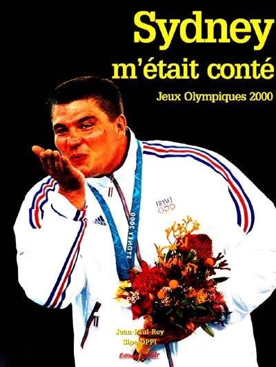 Sydney m'était conté : Jeux Olympiques 2000