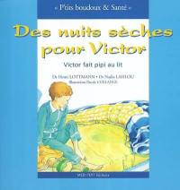 Des nuits sèches pour Victor : Victor fait pipi au lit