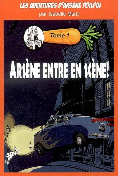 Les aventures d'Arsène Poilfin. Vol. 1. Arsène entre en scène