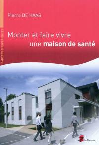 Monter et faire vivre une maison de santé