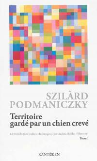 Territoire gardé par un chien crevé. Vol. 1