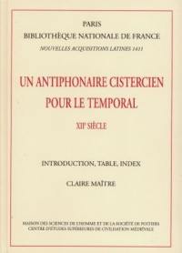 Un antiphonaire cistercien pour le temporal : Paris, Bibliothèque nationale de France, nouvelles acquisitions latines 1411