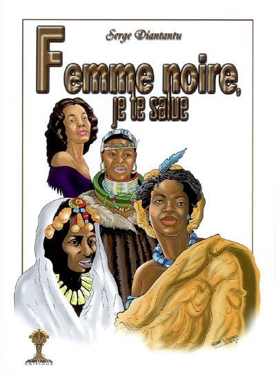 Femme noire, je te salue...