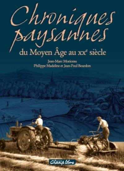 Chroniques paysannes : du Moyen Age au XXe siècle