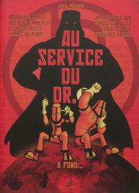 Au service du Dr. B : à fond