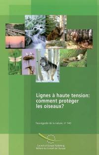 Lignes à haute tension : comment protéger les oiseaux ? : convention relative à la conservation de la vie sauvage et du milieu naturel de l'Europe