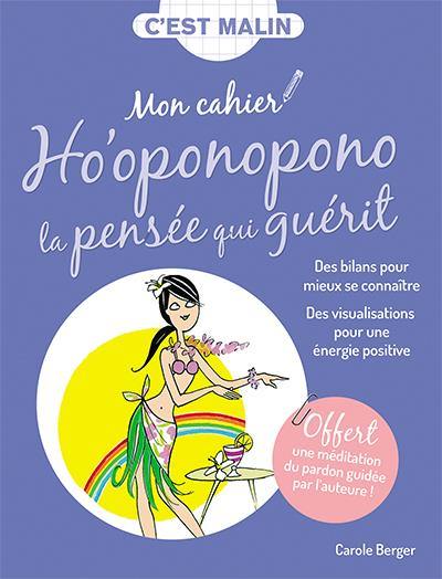 Mon cahier ho'oponopono : la pensée qui guérit