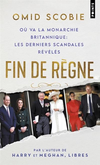 Fin de règne : où va la monarchie britannique : les derniers scandales révélés