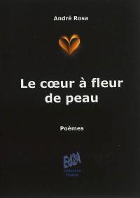 Le coeur à fleur de peau