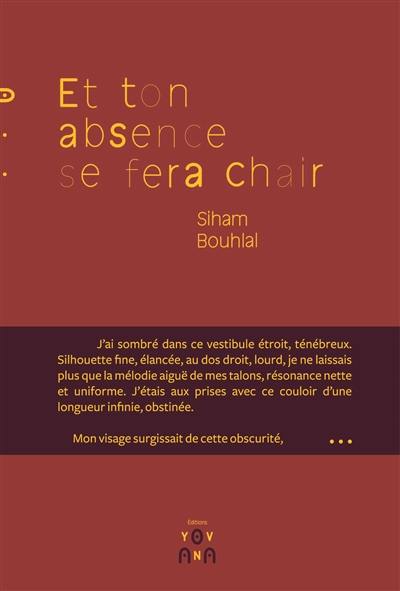 Et ton absence se fera chair