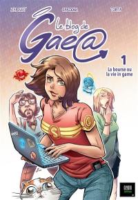 Le blog de Gaea. Vol. 1. La bourse ou la vie in game