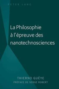 La philosophie à l'épreuve des nanotechnosciences