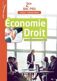 Economie, droit : 2de bac pro : gestion, administration