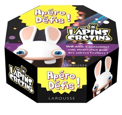 The Lapins crétins : apéro défis ! : 140 défis à consommer sans modération pour des soirées festives !