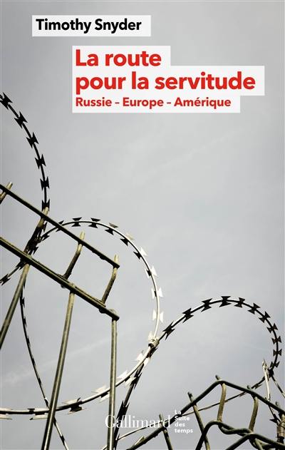 La route pour la servitude : Russie, Europe, Amérique