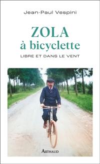 Zola à bicyclette : libre et dans le vent