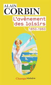 L'avènement des loisirs : 1850-1960