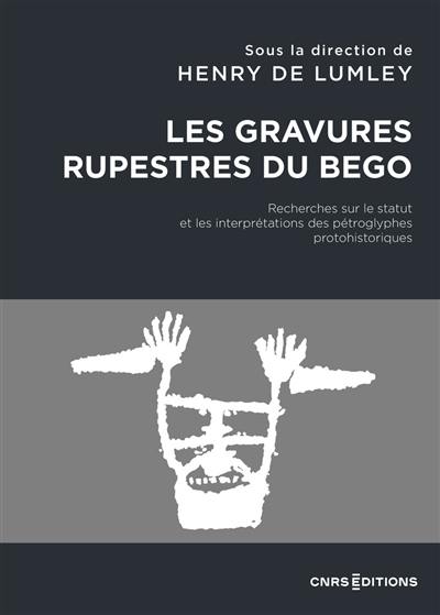 Les gravures rupestres du Bégo : recherches sur le statut et les interprétations des pétroglyphes protohistoriques