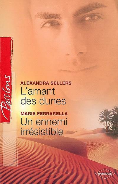 L'amant des dunes. Un ennemi irrésistible