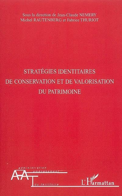 Stratégies identitaires de conservation et de valorisation du patrimoine