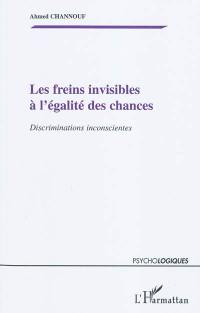 Les freins invisibles à l'égalité des chances : discriminations inconscientes