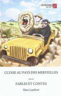 Ulysse au pays des merveilles. Fables et contes