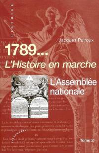 1789. Vol. 2. L'assemblée nationale : l'histoire en marche