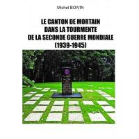 Le canton de Mortain dans la tourmente de la Seconde Guerre mondiale, 1939-1945