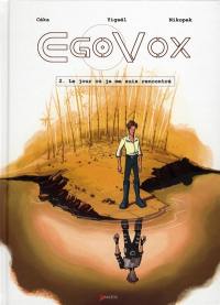 Egovox. Vol. 2. Le jour où je me suis rencontré