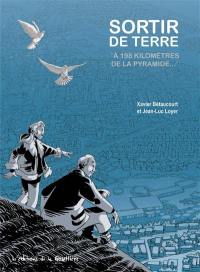 Sortir de terre : à 198 kilomètres de la pyramide...