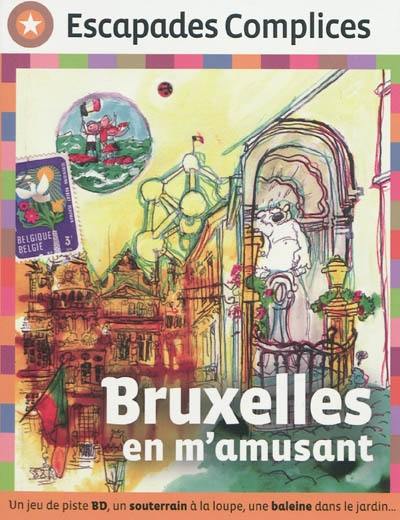 Bruxelles en famille. Bruxelles en m'amusant