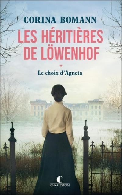 Les héritières de Löwenhof. Vol. 1. Le choix d'Agneta