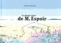 M. Espoir. Vol. 5. Le dernier livre de M. Espoir