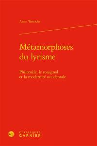 Métamorphoses du lyrisme : Philomèle, le rossignol et la modernité occidentale