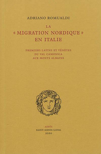 La migration nordique en Italie : premiers Latins et Vénètes du val Camonica aux monts Albains. Franz Altheim (1898-1976) : de l'"Ahnenerbe" à la consécration internationale après 1945