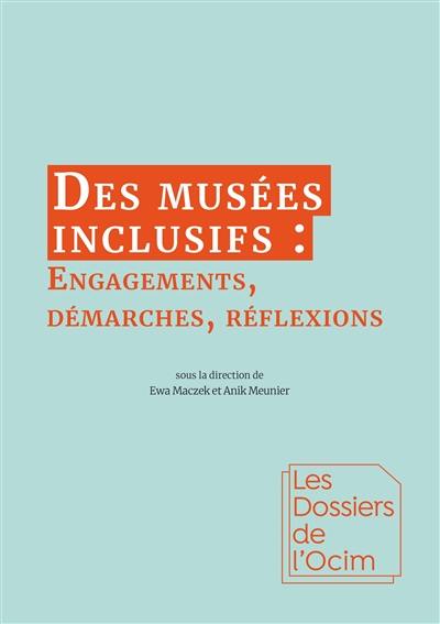 Des musées inclusifs : engagements, démarches, réflexions