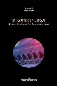 En quête de musique : questions de méthode à l'ère de la numérimorphose